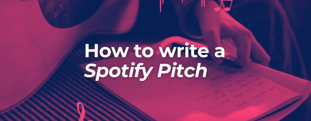 How to write a Spotify pitch